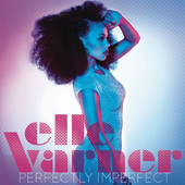 Elle Varner: Perfectly Imperfect: Released! 